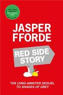 Red Side Story                                                                                                                                        <br><span class="capt-avtor"> By:Fforde, Jasper                                    </span><br><span class="capt-pari"> Eur:17,87 Мкд:1099</span>